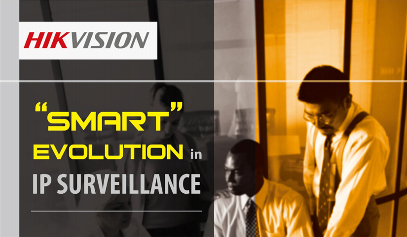 Hikvision - Smart Evolution in IP Surveillance